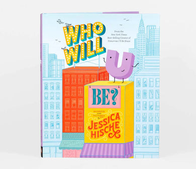 Who Will U Be by Jessica Hische