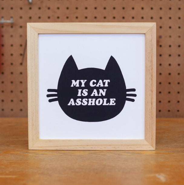 Yardsale Press My Cat Is An Asshole Print