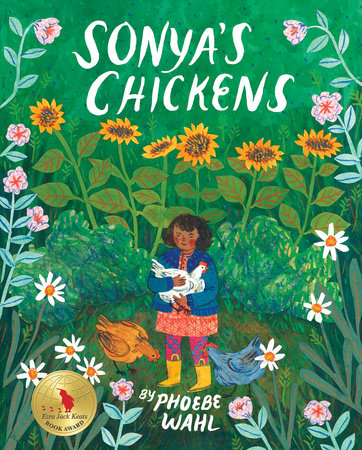 Sonya's Chickens by Phoebe Wahl