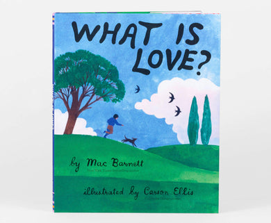 What Is Love? by Mac Barnett